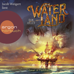 Waterland – Ozean in Flammen von Jolley,  Dan, Sandmann,  Sabrina, Weigert,  Jacob