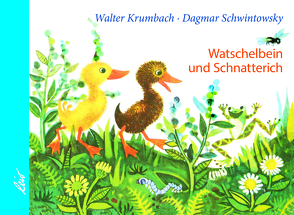 Watschelbein und Schnatterich von Krumbach,  Walter, Schwintowsky,  Dagmar