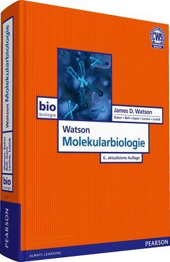 Watson Molekularbiologie von Baker,  Tania A., Bell,  Stephen P., Gann,  Alexander, Levine,  Michael, Losick,  Richard, Watson,  James D