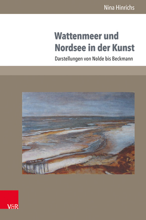 Wattenmeer und Nordsee in der Kunst von Hinrichs,  Nina