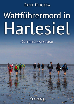 Wattführermord in Harlesiel. Ostfrieslandkrimi von Uliczka,  Rolf