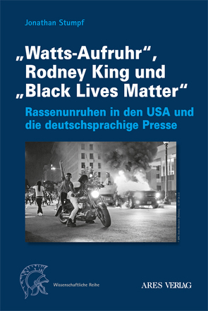 „Watts-Aufruhr“, Rodney King und „Black Lives Matter“ von Stumpf,  Jonathan