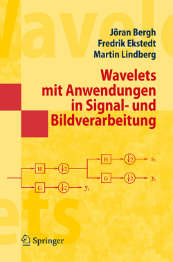 Wavelets mit Anwendungen in Signal- und Bildverarbeitung von Bergh,  Jöran, Ekstedt,  Fredrik, Lindberg,  Martin, Stern,  M.