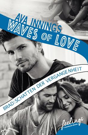 Waves of Love – Brad: Schatten der Vergangenheit von Innings,  Ava