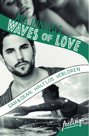 Waves of Love – Sam & Dean: Haltlos verloren von Innings,  Ava