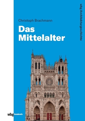WBG Architekturgeschichte von Brachmann,  Christoph, Engelberg,  Meinrad von, Freigang,  Christian