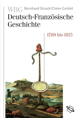 WBG Deutsch-Französische Geschichte Bd. V von Gantet,  Claire, Struck,  Bernhard