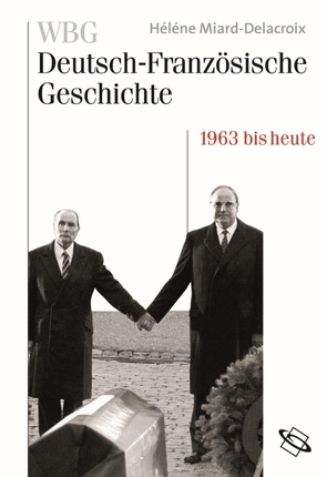 WBG Deutsch-Französische Geschichte Bd. XI von Babel,  Rainer, Beaupré,  Nicolas, Braun,  Guido, Defrance,  Corine, Gantet,  Claire, Große,  Rolf, Martens,  Stefan, Moeglin,  Jean-Marie, Palm,  Peter, Paravicini,  Werner, Pfeil,  Ulrich, Struck,  Bernhard, Werner,  Michael