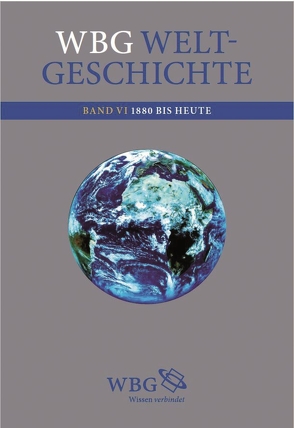 wbg Weltgeschichte Bd. VI von Demel,  Walter, Fried,  Johannes, Hehl,  Ernst-Dieter, Jockenhövel,  Albrecht, Lehmann,  Gustav Adolf, Schmidt-Glintzer,  Helwig, Thamer,  Hans-Ulrich