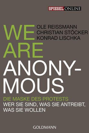 We are Anonymous von Lischka,  Konrad, Reißmann,  Ole, Stöcker,  Christian
