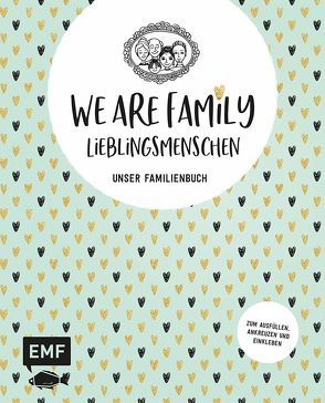 We are Family – Lieblingsmenschen