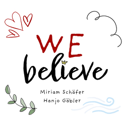 We Believe (CD) von Gäbler,  Hanjo, Schäfer,  Miriam