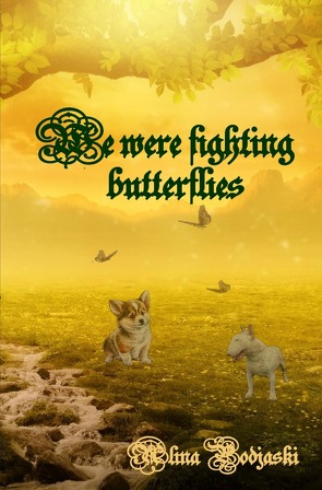 We were fighting butterflies von -Verlag,  PAGE19, Podjaski,  Alina
