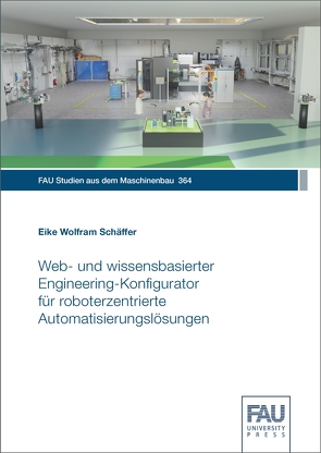 Web‐ und wissensbasierter Engineering‐Konfigurator für roboterzentrierte Automatisierungslösungen von Schäffer,  Eike Wolfram