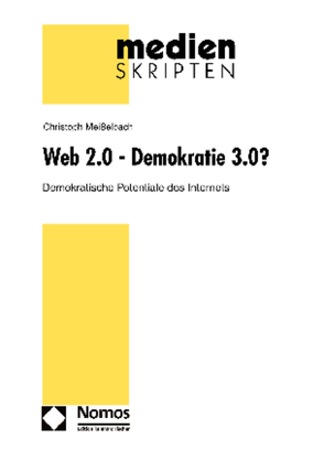 Web 2.0 – Demokratie 3.0? von Meißelbach,  Christoph