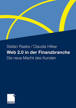 Web 2.0 in der Finanzbranche von Hilker,  Claudia, Raake,  Stefan