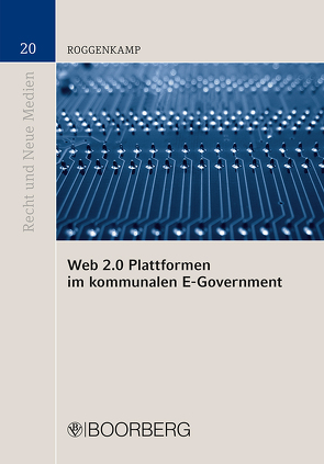 Web 2.0 Plattformen im kommunalen E-Government von Roggenkamp,  Jan Dirk