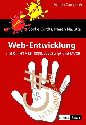 Web-Entwicklung mit C#, HTML5, CSS3, JavaScript und MVC5 von Cordts,  Sönke, Nasutta,  Maren