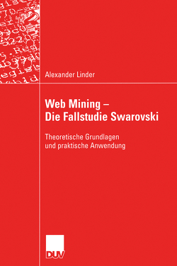 Web Mining — Die Fallstudie Swarovski von Linder,  Alexander, Wehrli,  Prof. Dr. Hans Peter