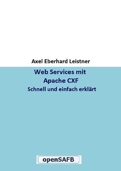 Web Services mit Apache CXF von Leistner,  Axel Eberhard