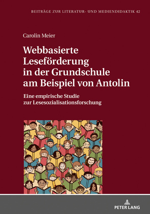 Webbasierte Leseförderung in der Grundschule am Beispiel von Antolin von Meier,  Carolin