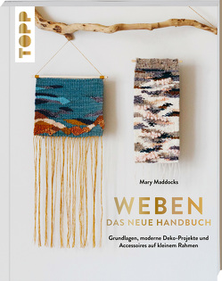 Weben – Das neue Handbuch von Maddocks,  Mary, Weinold,  Helene