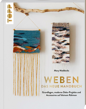 Weben – Das neue Handbuch von Maddocks,  Mary, Weinold,  Helene