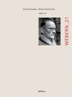 webern_21 von Bungardt,  Julia, Busch,  Regina, Cain,  Jerry M., Fiehler,  Judith, Hennemann,  Monika, Hiekel,  Jörn-Peter, Hois,  Eva Maria, Johnson,  Julian, Nolan,  Catherine, Ofenbauer,  Christian, Schweiger,  Dominik, Seierl,  Wolfgang, Sosa,  Manuel, Urbanek,  Nikolaus, Vejvar,  Andreas