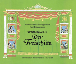 Webers Oper „Der Freischütz“ von Macke-Brüggemann,  Waltraute, Weber,  Carl Maria von