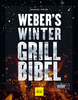 Weber’s Wintergrillbibel von Weyer,  Manuel