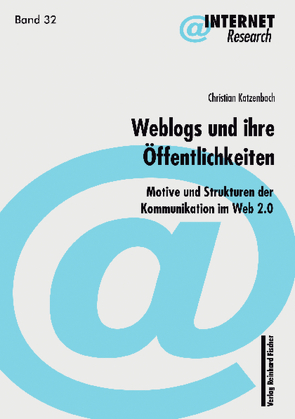 Weblogs und ihre Öffentlichkeiten von Katzenbach,  Christian