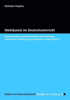WebQuests im Deutschunterricht von Trepkau,  Christine