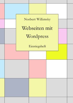 Webseiten mit WordPress von Willimsky,  Norbert
