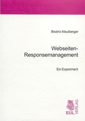 Webseiten-Responsemanagement von Dowling,  Michael, Maulberger,  Beatrix