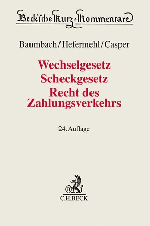 Wechselgesetz, Scheckgesetz, Recht des Zahlungsverkehrs von Baumbach,  Adolf, Casper,  Matthias, Hefermehl,  Wolfgang