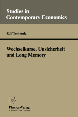 Wechselkurse, Unsicherheit und Long Memory von Tschernig,  Rolf