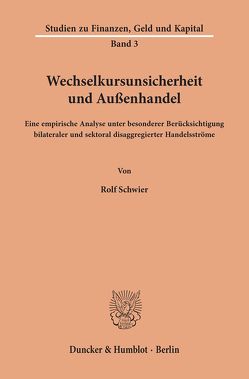 Wechselkursunsicherheit und Außenhandel. von Schwier,  Rolf