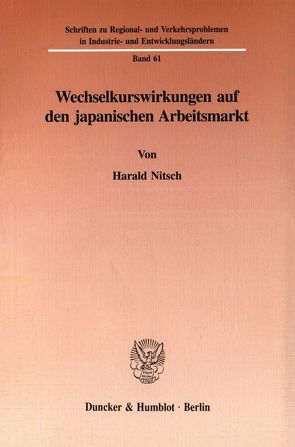 Wechselkurswirkungen auf den japanischen Arbeitsmarkt. von Nitsch,  Harald