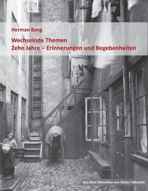 Wechselnde Themen / Zehn Jahre – Erinnerungen und Begebenheiten von Bang,  Herman