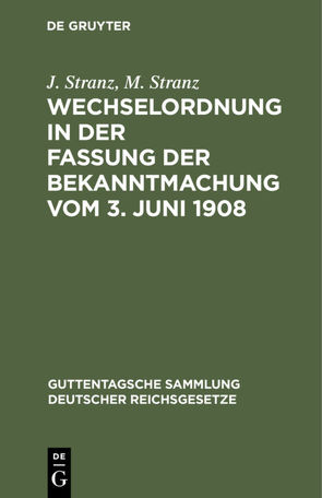Wechselordnung in der Fassung der Bekanntmachung vom 3. Juni 1908 von Stranz,  J., Stranz,  M.