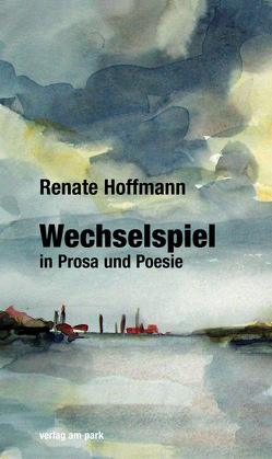 Wechselspiel in Prosa und Poesie von Hoffmann,  Renate
