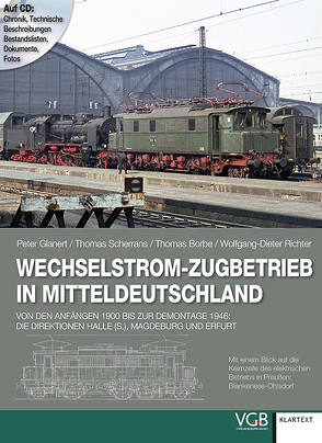 Wechselstrom-Zugbetrieb in Mitteldeutschland von Borbe,  Thomas, Glanert,  Peter, Richter,  Wolfgang-D., Scherrans,  Thomas