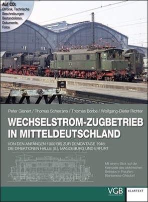 Wechselstrom-Zugbetrieb in Mitteldeutschland von Borbe,  Thomas, Glanert,  Peter, Richter,  Wolfgang-Dieter, Scherrans,  Thomas