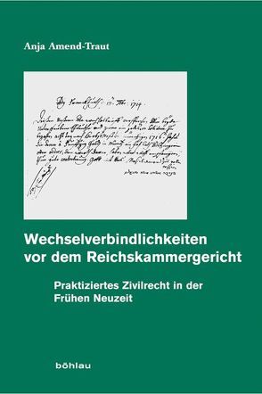 Wechselverbindlichkeiten vor dem Reichskammergericht von Amend-Traut,  Anja