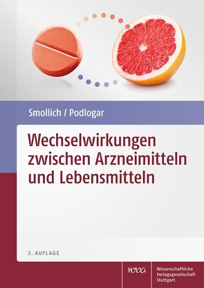 Wechselwirkungen zwischen Arzneimitteln und Lebensmitteln von Podlogar,  Julia, Smollich,  Martin