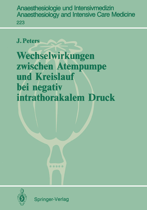 Wechselwirkungen zwischen Atempumpe und Kreislauf bei negativ intrathorakalem Druck von Peters,  Jürgen