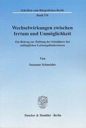 Wechselwirkungen zwischen Irrtum und Unmöglichkeit. von Schneider,  Susanne