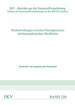 Wechselwirkungen zwischen Plasmaprozessen und thermoplastischen Oberflächen von Fragstein,  Frederike von