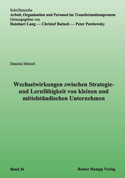 Wechselwirkungen zwischen Strategie- und Lernfähigkeit von kleinen und mittelständischen Unternehmen von Menzel,  Daniela