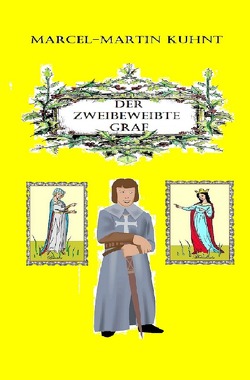 Wechsungen / Der Zweibeweibte Graf von Kuhnt,  Marcel-Martin